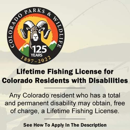 Colorado Lifetime Fishing License For Colorado Residents with Disabilities. Any Colorado resident who has a total and permanent disability may obtain a Lifetime fishing license