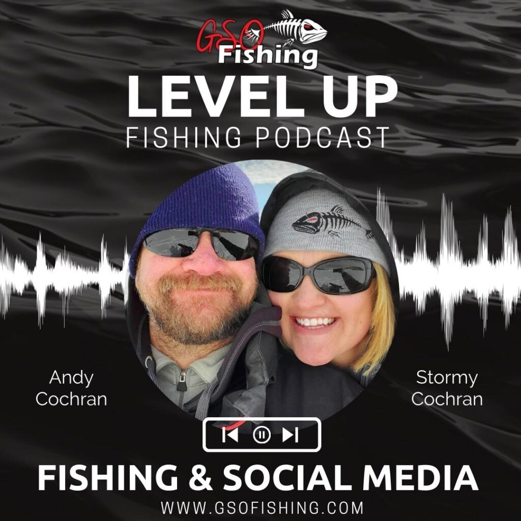 Fishing & Social Media - Level Up Fishing Podcast Episode 7 - GSO Fishing Guide Team