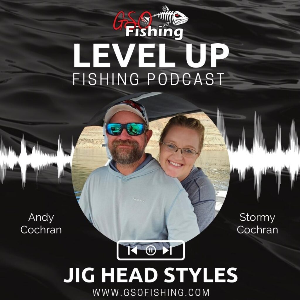 Jig Head Styles - Level Up Fishing Podcast - GSO Fishing Team