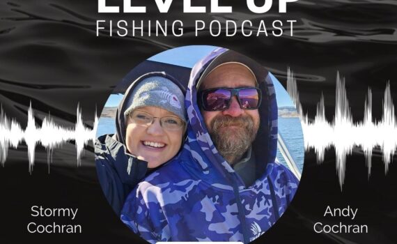 Level Up Fishing Podcast - Fishing Patterns Not Spots - GSO Fishing - Hosted By Andy & Stormy Cochran