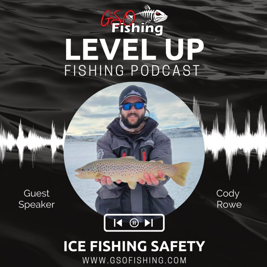 Ice Fishing Safety - Level Up Fishing Podcast - Hosted By GSO Fishing
