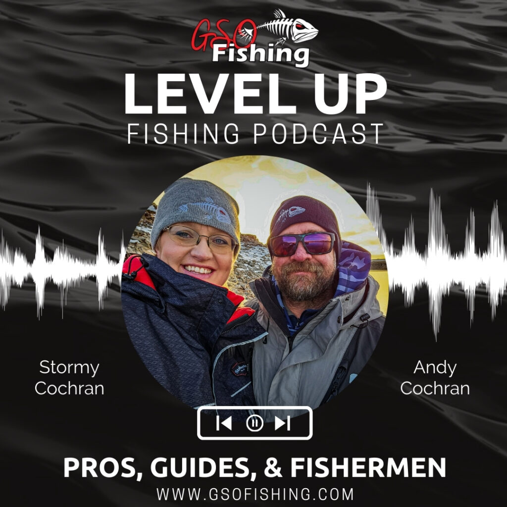 Level Up Fishing Podcast - Pros, Guides & Fishermen - Hosted By GSO Fishing Guide Team